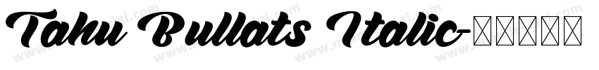 Tahu Bullats Italic字体转换